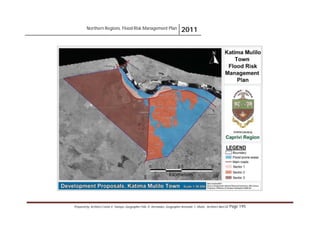 Northern Regions. Flood Risk Management Plan 2011
Prepared by: Architect Carlos V. Tamayo, Geographer Félix D. Hernández, Geographer Armando C. Muñiz , Architect Abel Gil Page 195
 