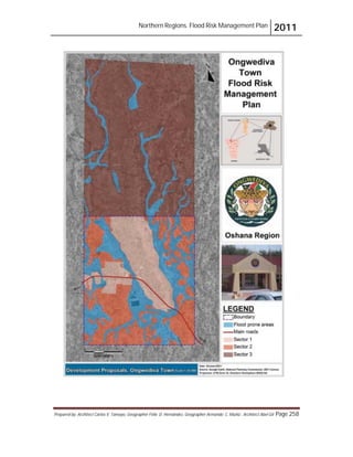Northern Regions. Flood Risk Management Plan 2011
Prepared by: Architect Carlos V. Tamayo, Geographer Félix D. Hernández, Geographer Armando C. Muñiz , Architect Abel Gil Page 258
 