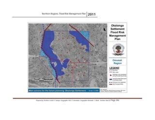 Northern Regions. Flood Risk Management Plan 2011
Prepared by: Architect Carlos V. Tamayo, Geographer Félix D. Hernández, Geographer Armando C. Muñiz , Architect Abel Gil Page 296
 