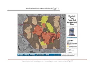 Northern Regions. Flood Risk Management Plan 2011
Prepared by: Architect Carlos V. Tamayo, Geographer Félix D. Hernández, Geographer Armando C. Muñiz , Architect Abel Gil Page 341
 