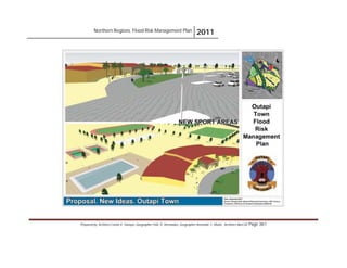 Northern Regions. Flood Risk Management Plan 2011
Prepared by: Architect Carlos V. Tamayo, Geographer Félix D. Hernández, Geographer Armando C. Muñiz , Architect Abel Gil Page 361
 