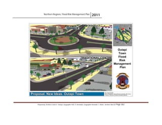 Northern Regions. Flood Risk Management Plan 2011
Prepared by: Architect Carlos V. Tamayo, Geographer Félix D. Hernández, Geographer Armando C. Muñiz , Architect Abel Gil Page 362
 