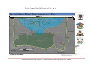 Northern Regions. Flood Risk Management Plan 2011
Prepared by: Architect Carlos V. Tamayo, Geographer Félix D. Hernández, Geographer Armando C. Muñiz , Architect Abel Gil Page 92
 