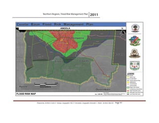 Northern Regions. Flood Risk Management Plan 2011
Prepared by: Architect Carlos V. Tamayo, Geographer Félix D. Hernández, Geographer Armando C. Muñiz , Architect Abel Gil Page 97
 