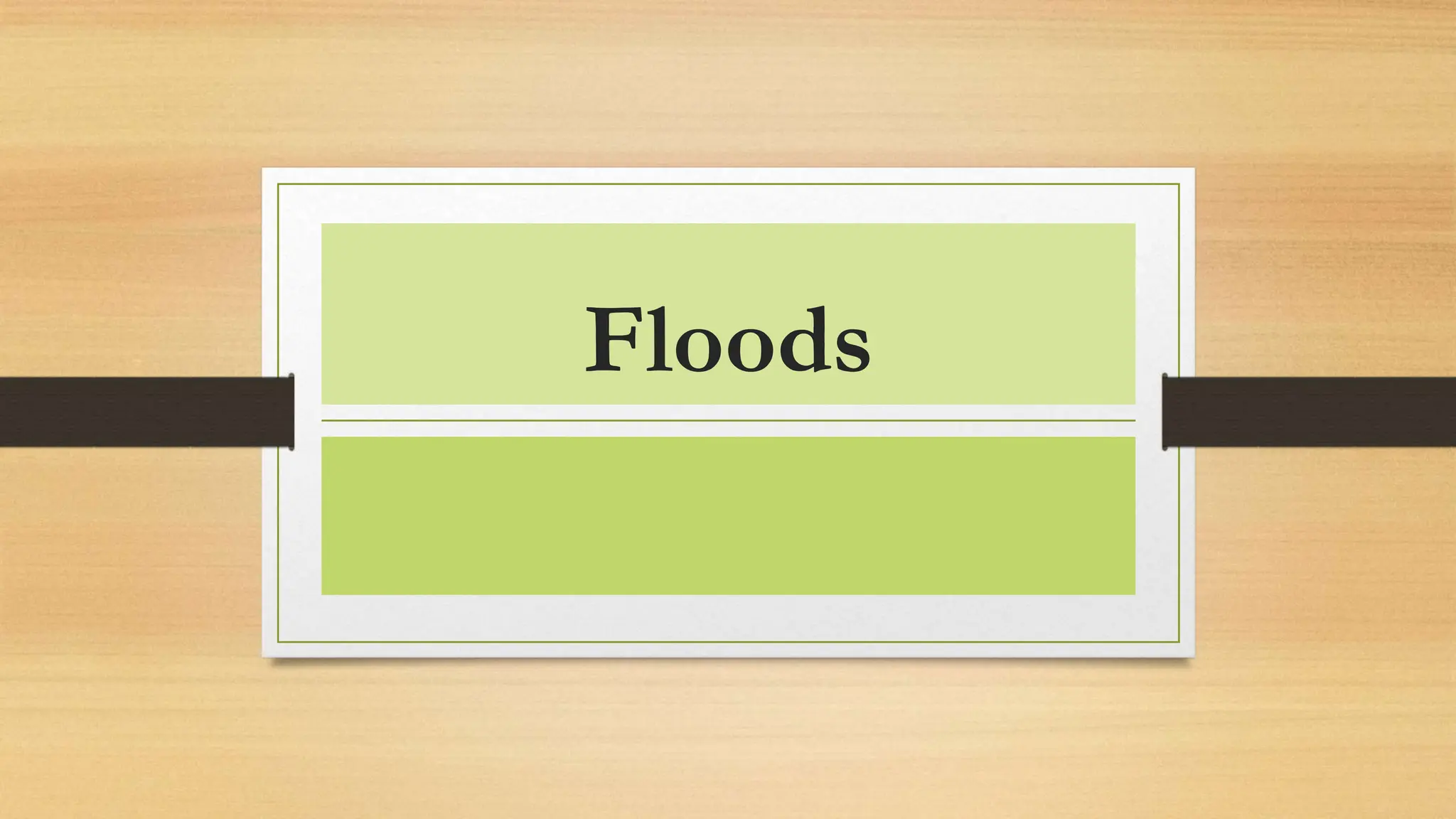 Floods.pptx and its causes and its impacts | PPT 