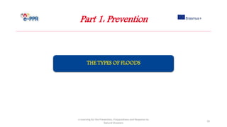 Part 1: Prevention
e-Learning for the Prevention, Preparedness and Response to
Natural Disasters
20
 