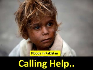Floods in Pakistan Calling Help.. 