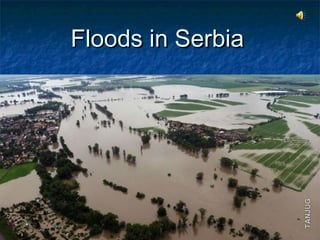 Floods in SerbiaFloods in Serbia
 