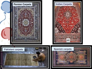 Persian Carpets Indian Carpets
Pakistani carpets Spanish carpets
 