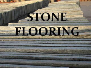 STONE
FLOORING

 