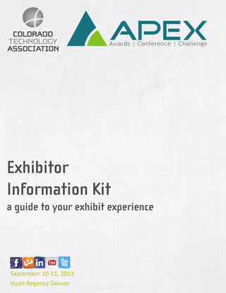 Exhibitor
Information Kit
a guide to your exhibit experience
September 10-11, 2013
Hyatt Regency Denver
 