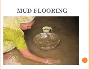 MUD FLOORING
 