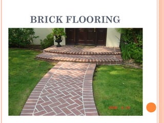 BRICK FLOORING
 