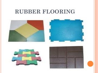 RUBBER FLOORING
 