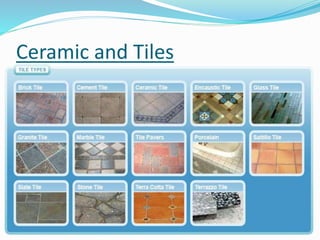 Ceramic and Tiles
 