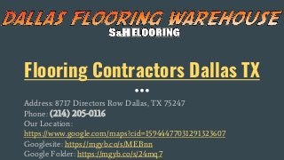 Flooring Contractors Dallas TX
Address: 8717 Directors Row Dallas, TX 75247
Phone: (214) 205-0116
Our Location:
https://www.google.com/maps?cid=15944477031291323607
Googlesite: https://mgyb.co/s/MEBnn
Google Folder: https://mgyb.co/s/24mq7
 