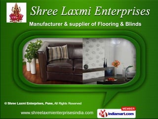 Manufacturer & supplier of Flooring & Blinds
 