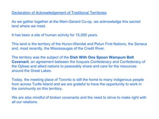 Declaration of Acknowledgement of Traditional Territories
As we gather together at the Main-Gerard Co-op, we acknowledge t...