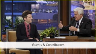 Guests & Contributors
 