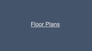 Floor Plans
 