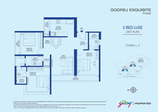 The project is registered as Godrej Exquisite under MahaRERA No. P51700024496, available at http://maharera.mahaonline.gov.in. The project is being developed by Ashank Macbricks Private
Limited, a part of Godrej Properties Limited group.
The furniture, decorative items, etc. shown in the plan are only suggested and the same are not intended or obligated to be provided as per specifications and/or service in the flat/ unit and
does not form part of the standard specifications. The plan represents unit series 3 of Tower - 1, 2.
1 Sq.m. = 10.764 Sq.ft. The project comprise of towers with 33 floors which may be increased up to 39 floors subject to receipt of necessary approvals.
3 BED LUXE
UNIT PLAN
TOWER-1, 2
FOYER
1.52X2.30
5'0"X7'7"
TOILET
1.37X2.30
4'6"X7'7"
BEDROOM
3.05X3.35
10'0"X11'0"LIVING
3.15X5.15
10'4"X16'11"
DECK
6.60X0.60
21'8"X2'0"
KITCHEN
3.30X2.32
10'10"X7'7"
UTILITY
2.07X0.60
6'9"X2'0"
DINING
1.10X2.37
3'7"X7'9"
BEDROOM
3.05X3.05
10'0"X10'0"
TOILET
2.30X1.37
7'7"X4'6"
M.BEDROOM
3.17X3.35
10'5"X11'0"
M.TOILET
1.37X2.30
4'6"X7'7"
0.90X0.95
2'11"X3'1"
0.90X0.67
2'11"X2'3"
DECK
3.05X0.55
10'0"X1'10"
03
03
04
05
06
0102
03
04
05
06
0102
03
04
05
06
0102
< < 60.0 M. WIDE GHODBUNDER ROAD > >
CLUB HOUSE
SWIMMING
POOL
TOWER-1
TOWER-2
TOWER-3
 