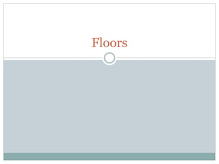 Floors
 