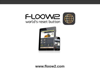 FLOOW2 World’s Reset Button 
Business-to-Business Deelmarktplaats 
@FLOOW2 
 