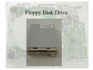 Floppy Disk Drive
 