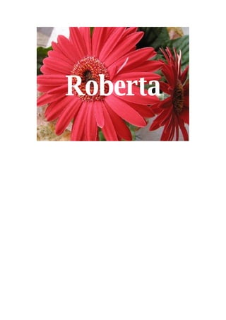 Roberta
 