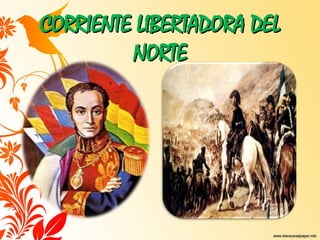 CORRIENTE LIBERTADORA DEL
CORRIENTE LIBERTADORA DEL
NORTE
NORTE
 