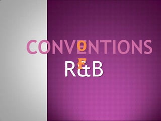 Conventions of R&B 