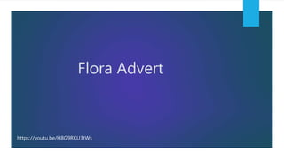 https://youtu.be/H8G9RKU3tWs
Flora Advert
 
