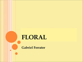 FLORAL Gabriel Ferrater 