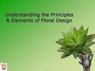 Understanding the Principles & Elements of Floral Design 