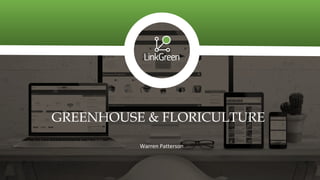 Warren Patterson
GREENHOUSE & FLORICULTURE
 