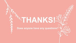 THANKS!
Does anyone have any questions?
 
