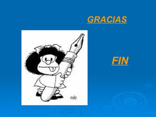 GRACIAS



    FIN
 