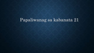 Papaliwanag sa kabanata 21
 