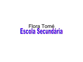 Flora Tomé Escola Secundária 