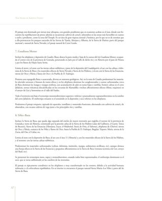 Flora Vascular de Andalucía Oriental




     El paisaje está dominado por sierras muy abruptas, con grandes pendientes que en ocasiones acaban en el mar, donde son fre-
     cuentes las repoblaciones de pinos; además se encuentran cultivos de cereal y almendros en las zonas más favorables en cuanto
     a suelo y pendiente, como la zona del Temple. Es un área de gran riqueza natural y botánica, por lo que no es de extrañar que
     a ella pertenezcan los parques naturales de las Sierras de Tejeda, Almijara y Alhama, de la Sierra de Huétor, parte del parque
     nacional y natural de Sierra Nevada y el paraje natural de Cerro Gordo.


     7. Guadiana Menor
     Incluye los altiplanos y depresión de Guadix–Baza; abarca la parte media y baja de la cuenca del río Guadiana Menor, ocupan-
     do el centro–este de la provincia de Granada, penetrando en Jaén por el valle de dicho río y en Almería por el paso de Fiñana
     y por los llanos de Hijate hasta Serón.

     Limita al norte y al oeste con las sierras calizas subbéticas y parte de la depresión del Guadalquivir; al sur con las calizas y dolo-
     mías de la Sierra de Baza y los materiales silíceos de Sierra Nevada y Sierra de los Filabres, y al este con la Sierra de las Estancias,
     sierras de Orce y María y llanos de Orce y la Puebla de D. Fadrique.

     Presenta una topografía llana o acarcavada, diversa en sustratos geológicos. Así, en la zona de Guadix predominan los materia-
     les aluviales arenosos y limosos de trama silícea y en los altiplanos dominan los conglomerados y costras carbonatadas; cerca
     de Baza dominan las margas y margas yesíferas, con acumulación de sales en zonas bajas y ramblas. Existen calizas en el cerro
     Jabalcón, arenas volcánicas descalcificadas en las cercanías de Alamedilla e incluso afloramientos silíceos (filitas, esquistos) en
     el arroyo de Gor y bentonitas en el valle del Fardes.

     Todo el territorio está bajo el termotipo mesomediterráneo superior e inferior y puntualmente supramediterráneo en la cumbre
     del cerro Jabalcón. El ombrotipo reinante es el semiárido en la depresión y seco inferior en los altiplanos.

     Predomina el paisaje estepario, tapizado de espartales, tomillares y matorrales fruticosos, alternando con cultivos de cereal y de
     almendros, con escasos cultivos de vega junto a los principales ríos y ramblas.


     8. Vélez–Baza

     Incluye la Sierra de Baza, que queda algo separada del núcleo de mayor extensión que engloba el noreste de la provincia de
     Granada y norte de Almería, constituido por la porción caliza de la Sierra de los Filabres (calar del Gallinero, el Layón, Tetica
     de Bacares), Sierra de las Estancias (Hinojora, Lúcar, el Madroñal, Sierra de Oria, el Saliente), altiplanos de Chirivel, sierras
     de Orce y María, comarca de los Vélez y llanos de Orce, hasta la Puebla de D. Fadrique, Bugéjar, Topares, María, sierras de la
     Zarza, del Oso, el Gabar, etc.

     Limita al oeste con la depresión de Baza; al sur con el área 11 (Almería) y con los materiales silíceos de la Sierra de los Filabres,
     y al noroeste con las sierras calizas subbéticas.

     Predominan los materiales carbonatados (calizas, dolomías, mármoles, margas, sedimentos arcillosos, etc), aunque destaca
     una franja silícea en la Sierra de las Estancias y pequeños afloramientos en la Sierra de Baza (ventana tectónica de Gor, arroyo
     del Baúl, etc).

     Se presentan los termotipos meso, supra y oromediterráneo, estando todos bien representados; el ombrotipo dominante es el
     seco, que se torna subhúmedo en las cumbres de las montañas.

     El paisaje es típicamente cerealístico en los altiplanos y muy transformado en los montes, debido a la actividad humana
     milenaria y a la selvicultura repobladora. En su interior se encuentra el parque natural Sierra María–Los Vélez y parte del de
     Sierra de Baza.




32
 