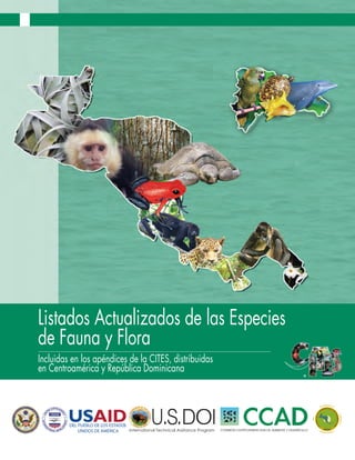 Listados Actualizados de las Especies
de Fauna y Flora
Incluidas en los apéndices de la CITES, distribuidas
en Centroamérica y República Dominicana
 