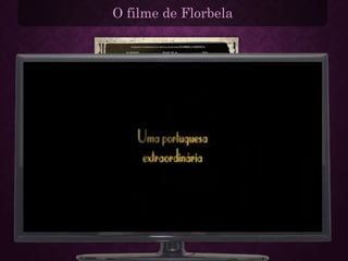 O filme de Florbela
 