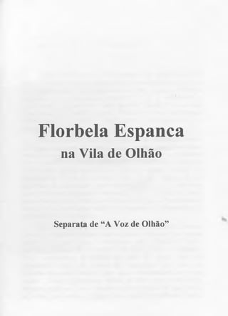 Florbela Espanca 
na Vila de Olhão 
Separata de “A Voz de Olhão” 
 