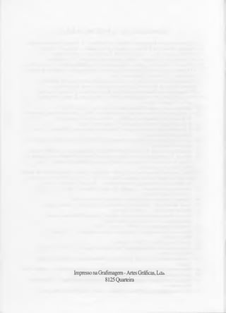 Impresso na Grafimagem - Artes Gráficas, Ltía. 
8125 Quarteira 
