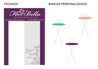 FACHADA::   BANCOS PERSONALIZADOS:
 