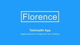 Telehealth App
Helping patients to manage their own conditions
 