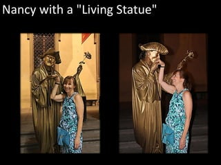 Nancy with a "Living Statue"
 