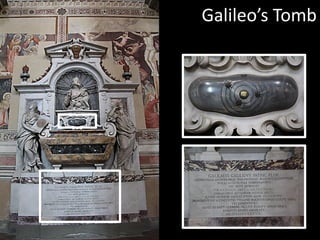 Galileo’s Tomb
 