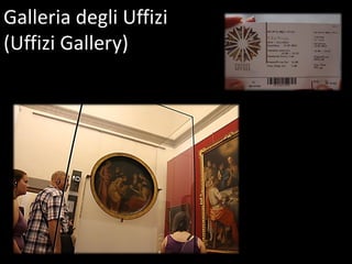 Galleria degli Uffizi
(Uffizi Gallery)
 