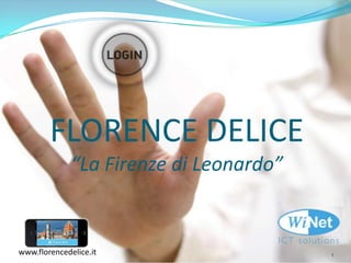 FLORENCE DELICE
“La Firenze di Leonardo”

www.florencedelice.it

1

 